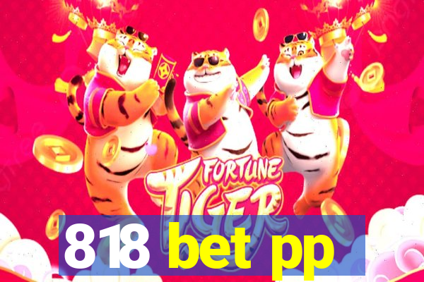 818 bet pp